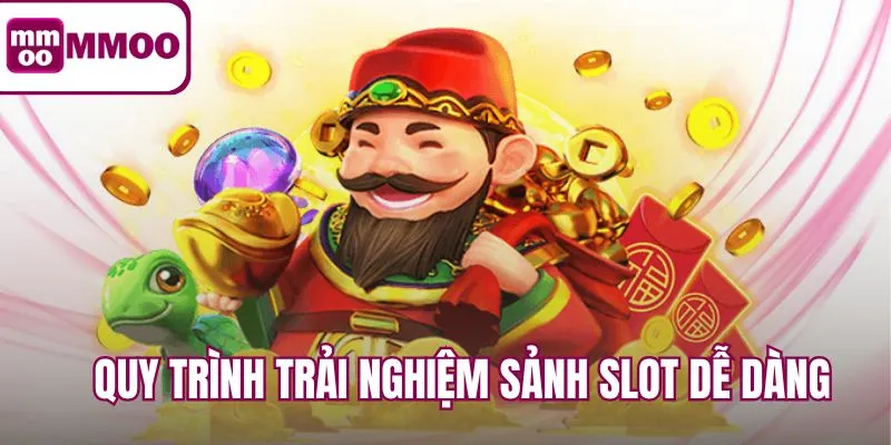 Quy trình trải nghiệm sảnh slot trực tuyến dễ dàng