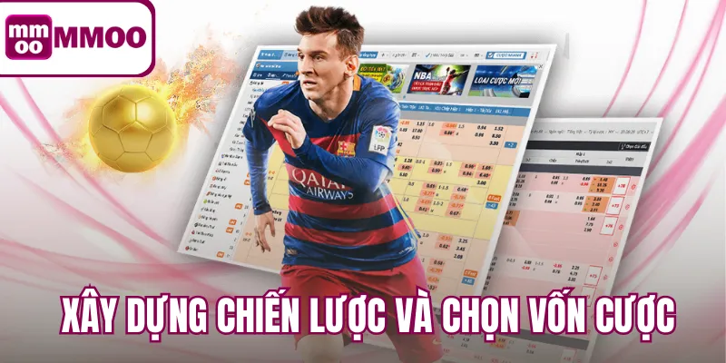 Xây dựng chiến lược và chọn vốn cược